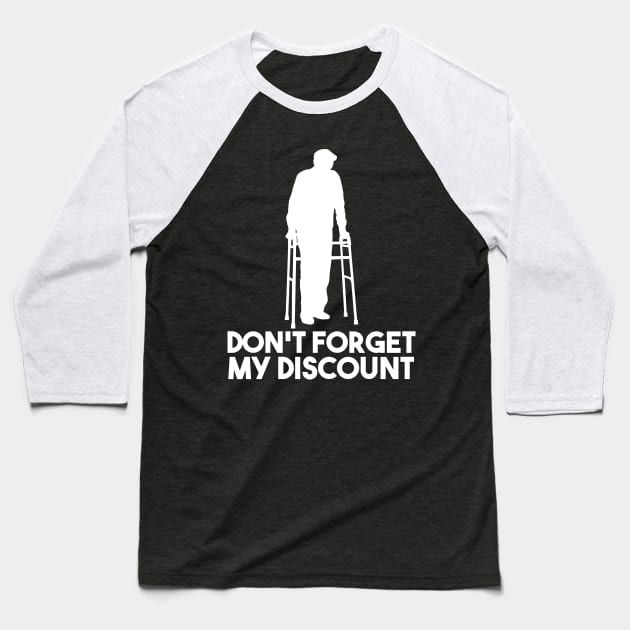 Don't Forget My Discount Senior Citizen Baseball T-Shirt by Crazy Shirts